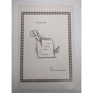 REFLECTIONS I'll write a poem one everyday by RUTH ANN BARTON - Inscribbed
